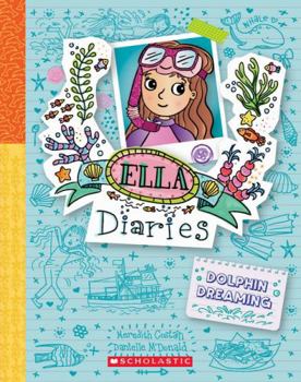 Dolphin Dreaming (Ella Diaries 24) (Ella Diaries) - Book #24 of the Ella Diaries