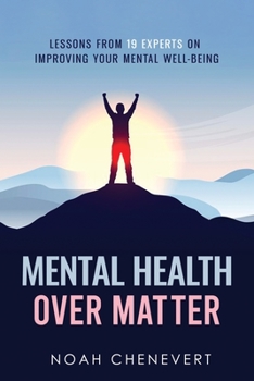 Paperback Mental Health over Matter: Lessons from 19 experts on improving your mental well-being Book
