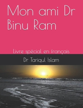 Paperback Mon ami Dr Binu Ram: Livre spécial en français [French] Book