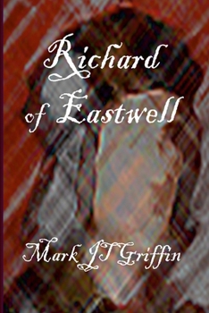 Richard of Eastwell: The Last Plantagenet
