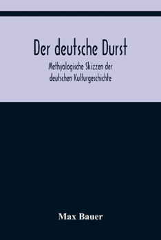 Paperback Der deutsche Durst: Methyologische Skizzen der deutschen Kulturgeschichte [German] Book