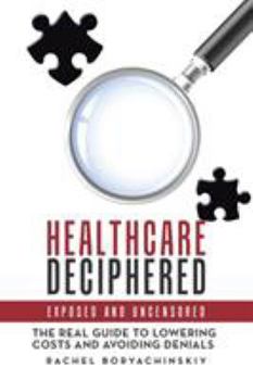 Paperback Healthcare Deciphered: Exposed and Uncensored Book