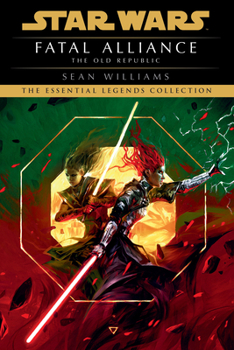 Fatal Alliance (Star Wars: The Old Republic, #3) - Book #3 of the Star Wars: The Old Republic