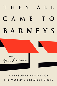 Hardcover They All Came to Barneys : A Personal History of the World's Greatest Store Book