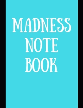 Madness Notebook