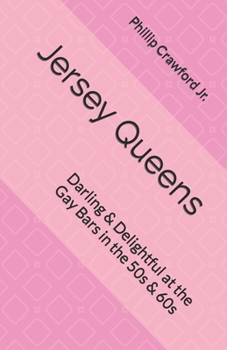 Paperback Jersey Queens: Darling & Delightful at the Gay Bars in the 50s & 60s Book
