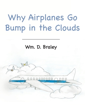 Paperback Why Airplanes Go Bump in the Clouds Book