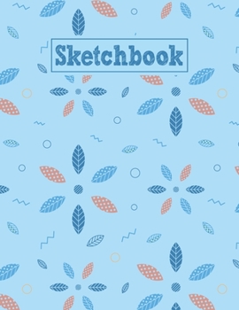 Sketchbook: 8.5 x 11 Notebook for Creative Drawing and Sketching Activities with Geometric Leaves Pattern Themed Cover Design