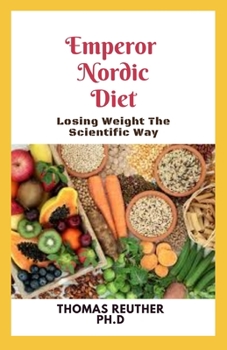 Paperback Emperor Nordic Diet: Losing Weight The Scientific Way Book