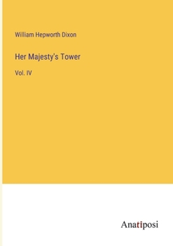 Paperback Her Majesty's Tower: Vol. IV Book