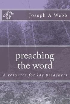 Paperback preaching the word: a resource for lay preachers Book