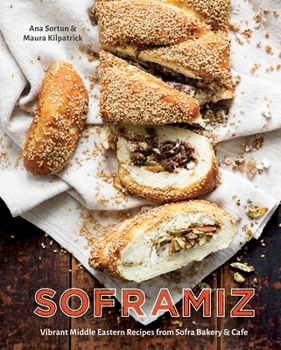 Hardcover Soframiz: Vibrant Middle Eastern Recipes from Sofra Bakery and Cafe [A Cookbook] Book