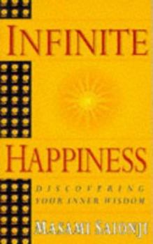 Paperback Infinite Happiness: Discovering Your Inner Wisdom Book