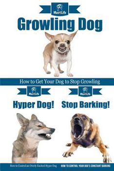 Paperback Dog Growling! & Stop Barking! & Hyper Dog! Book