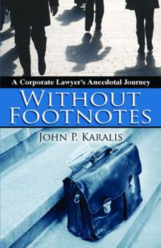 Hardcover Without Footnotes: A Corporate Lawyers Anecdotal Journey Book