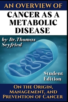 Paperback Cancer as a Metabolic Disease: On the Origin, Management and Prevention of Cancer. Student Edition Book