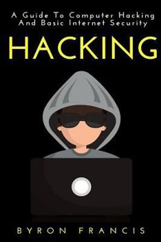 Paperback Hacking: A Guide To Computer Hacking And Basic Internet Security Book