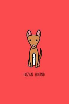 Ibizan Hound: Notebook 120-Page Lined Journal for Ibizan Hound Lovers