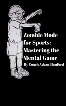 Paperback Zombie Mode for Sports: Mastering the Mental Game Book
