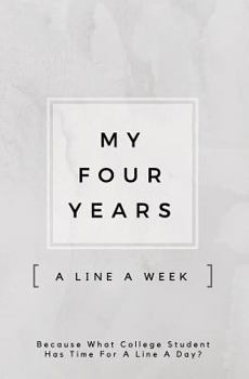 Paperback A Line a Week: My Four Years: Because What College Student Has Time for a Line a Day? College Memory Book; College Freshman Gift; Uni Book