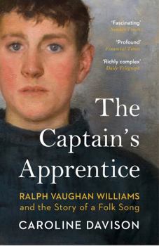 Paperback The Captain's Apprentice: Ralph Vaughan Williams and the Story of a Folk Song Book