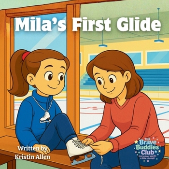 Mila's First Glide (The Brave Buddies Club)