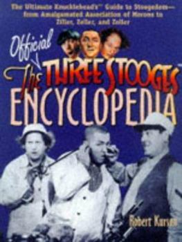Hardcover The Official Three Stooges Encyclopedia: The Ultimate Knucklehead's Guide to Stoogedom-From Amalgamated Association of Morons to Ziller, Zeller, and Z Book