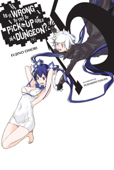 Paperback Is It Wrong to Try to Pick Up Girls in a Dungeon?, Vol. 15 (Light Novel) Book
