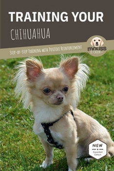 Paperback Training Your Chihuahua: Step-by-Step Training with Positive Reinforcement Book