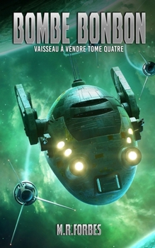 Bombe Bonbon (Vaisseau à Vendre) (French Edition)