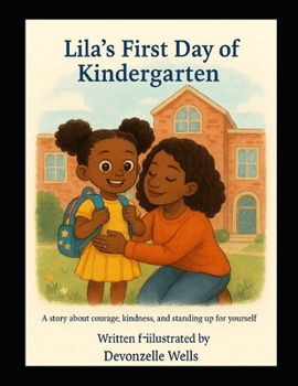 Paperback Lilas First Day of Kindergarden: Courage, Kindness and standing up for yourself Book