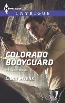Colorado Bodyguard - Book #3 of the Ranger Brigade