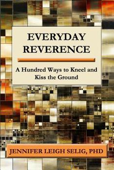 Paperback Everyday Reverence: A Hundred Ways to Kneel and Kiss the Ground Book