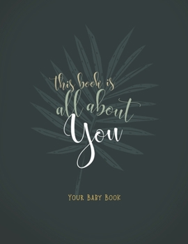 Paperback This Book is All About You: Your Baby Book