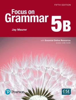 Paperback Focus on Grammar - (Ae) - 5th Edition (2017) - Student Book B with Essential Online Resources - Level 5 Book