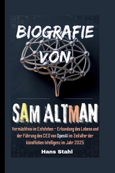 Paperback Biografie Von Sam Altman: Hans Stahl [German] Book
