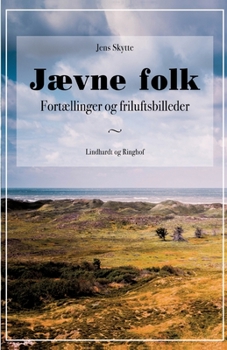 Jævne folk - Fortællinger og friluftsbilleder