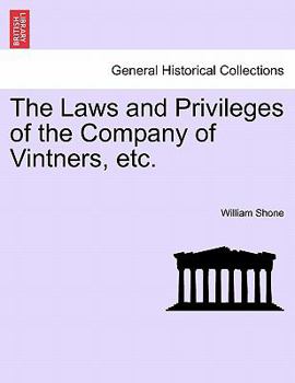 The Laws and Privileges of the Company of Vintners, etc.