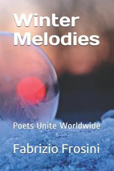 Paperback Winter Melodies: Poets Unite Worldwide Book