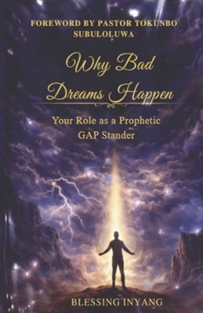 Paperback Why Bad Dreams Happen: Your Role As A Prophetic Gap Stander Book