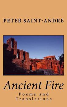 Paperback Ancient Fire: Poems and Translations Book