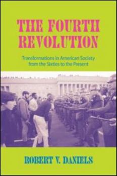 Paperback The Fourth Revolution: Transformations in American Society from the Sixties to the Present Book