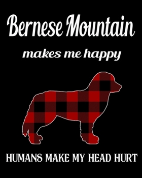 Bernese Mountain   Make Me Happy Humans Make My Head Hurt: Dog Breed Notebook 2020 Monthly Planner Dated Journal  8" x 10" 110 pages