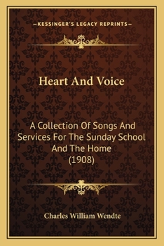 Paperback Heart And Voice: A Collection Of Songs And Services For The Sunday School And The Home (1908) Book