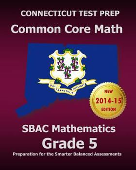 Paperback CONNECTICUT TEST PREP Common Core Math SBAC Mathematics Grade 5: Preparation for the Smarter Balanced Assessments Book