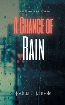 Paperback A Chance of Rain: Short Horror & Sci-Fi Stories Book
