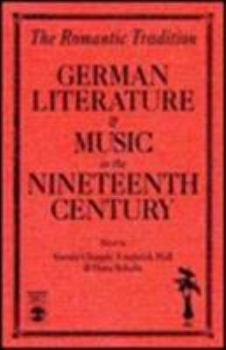 Hardcover The Romantic Tradition: German Literature and Music in the Nineteenth Century Book