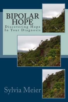 Paperback Bipolar Hope: Discovering Hope In Your Diagnosis Book