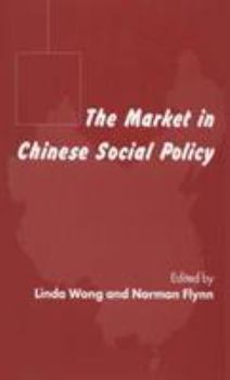 Hardcover The Market in Chinese Social Policy Book