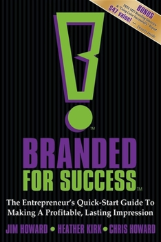 Paperback Branded for Success: The Entrepreneur's Quick-Start Guide to Making a Profitable, Lasting Impression Book